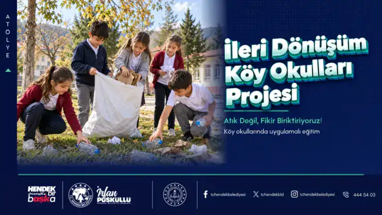 Hendek’te İleri Dönüşüm Köy Okulları Projesi Başlıyor