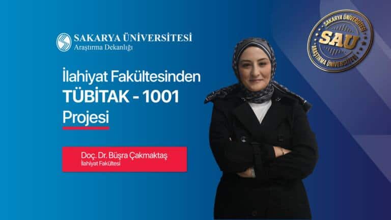 Sakarya Üniversitesi İlahiyat Fakültesi Projesi TÜBİTAK Desteği Aldı