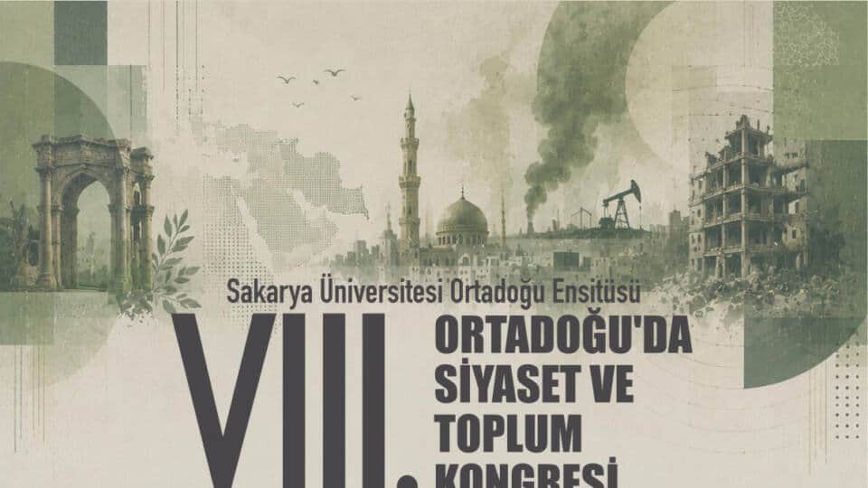 SAÜ Ortadoğu’da Siyaset ve Toplum Kongresi’ne Ev Sahipliği Yapacak
