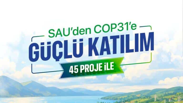 SAÜ’nün 45 Projesi COP31 İklim Zirvesinde Kabul Edildi