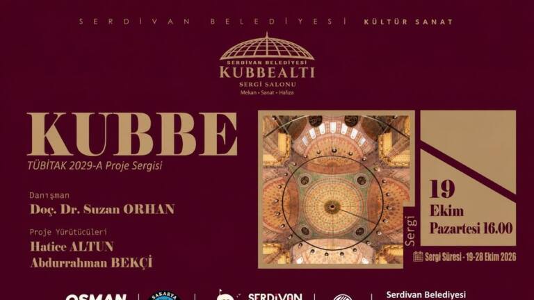 Serdivan’da KUBBE Sergisi 19 Ekim’de Açılıyor